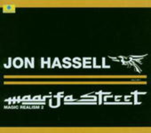 Jon Hassell – Maarifa Street