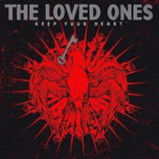 The Loved Ones – Keep Your Heart