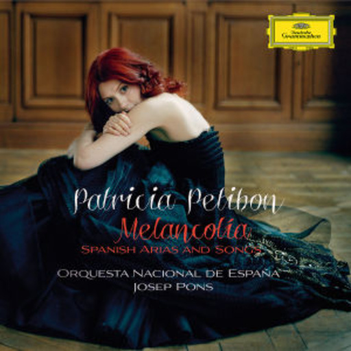 Patricia Petibon/Joseph Pons – Melancholia - Spanische Arien und Lieder