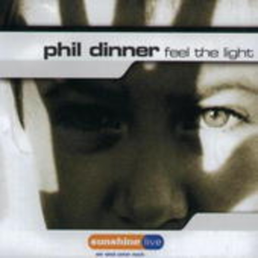 Phil Dinner – Feel The Light