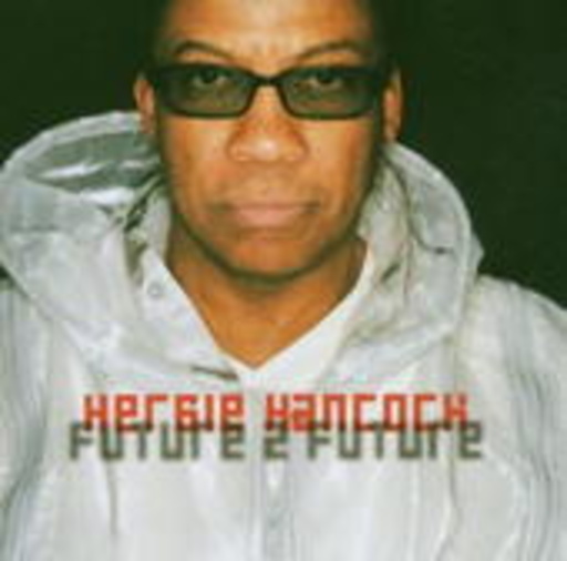 Herbie Hancock – Future 2 Future