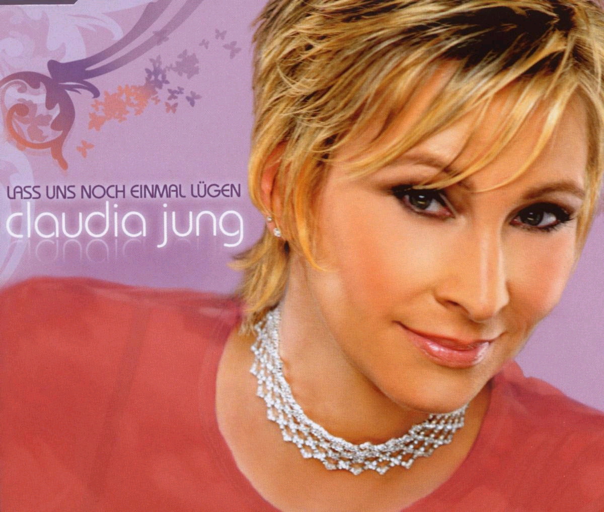 Claudia Jung – Lass uns noch einmal lügen