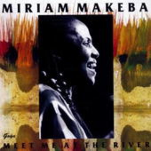 Miriam Makeba – Meet Me At The River