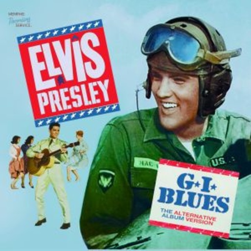 Elvis Presley – G.I. Blues - The Alternative Album Version
