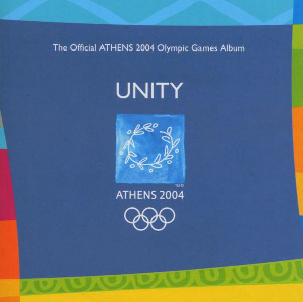 Diverse – Unity - The Official Athens 2004 Olympic Games Album
