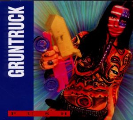 Gruntruck – Inside Yours/Push