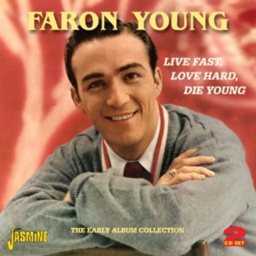 Faron Young – Live Fast, Love Hard, Die Young