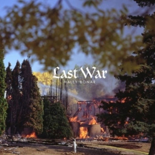 Haley Bonar – Last War