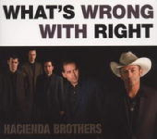 Hacienda Brothers – What's Wrong With The Right