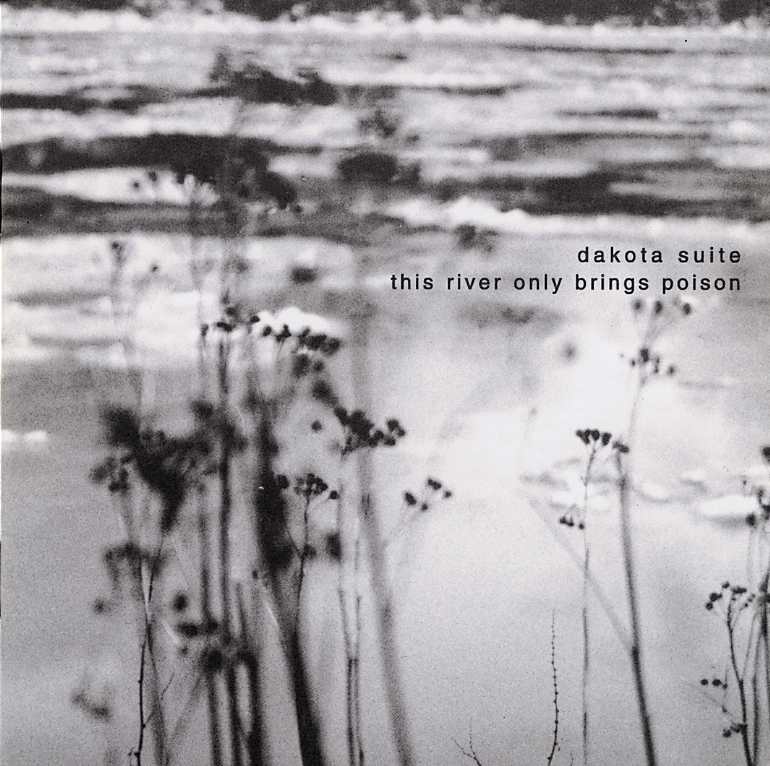Dakota Suite – This River Only Brings Poison