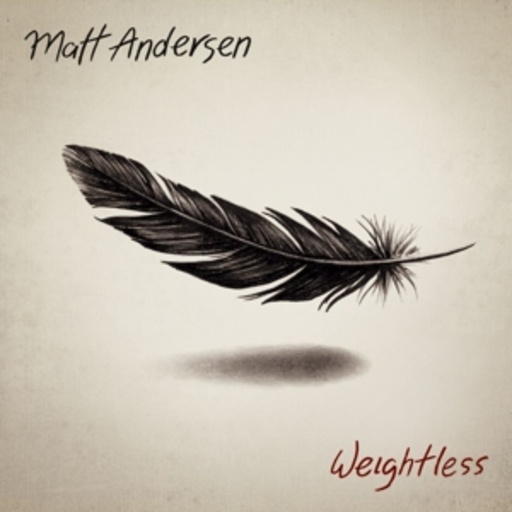 Matt Andersen – Weightless