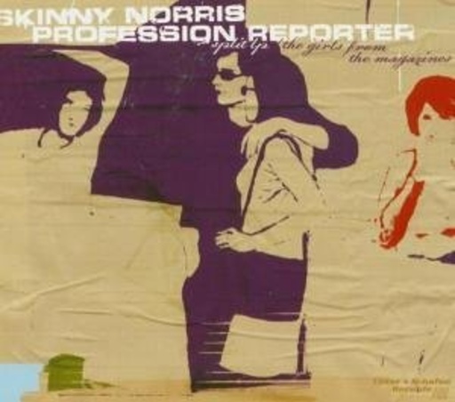 Skinny Norris/Profession Reporter – The Girls From The Magazines