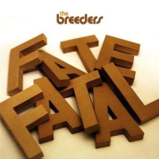 Breeders – Fate To Fatal