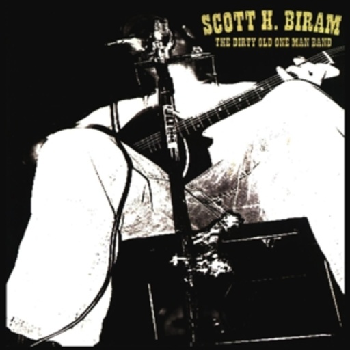 Scott H. Biram – The Dirty Old One Man Band