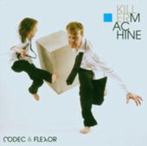 Codec & Flexor – Killermachine
