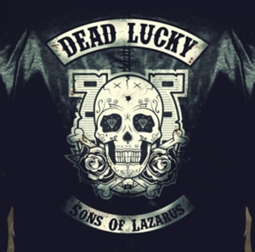 Dead Lucky – Sons Of Lazarus