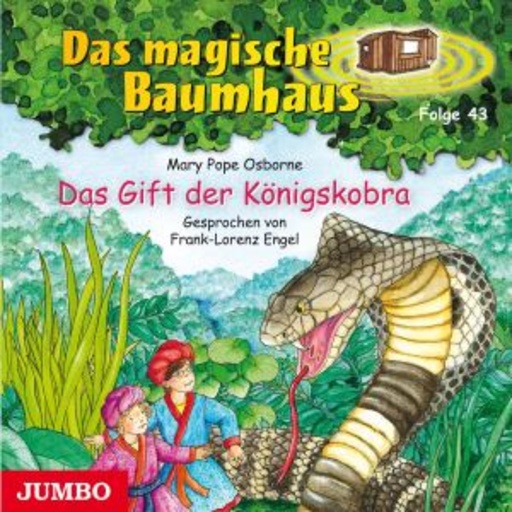 Frank-Lorenz Engel – Das magische Baumhaus - Folge 43: Das Gift der Königskobra