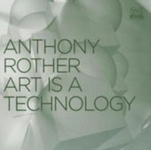 Anthony Rother – Art Is A Technology