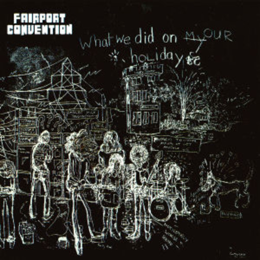 Fairport Convention – What We Did On Our Holiday
