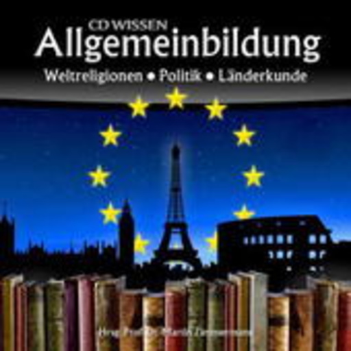 Michael Schwarzmaier/Marina Köhler – CD Wissen Allgemeinbildung: Weltreligionen/Politik/Länderkunde