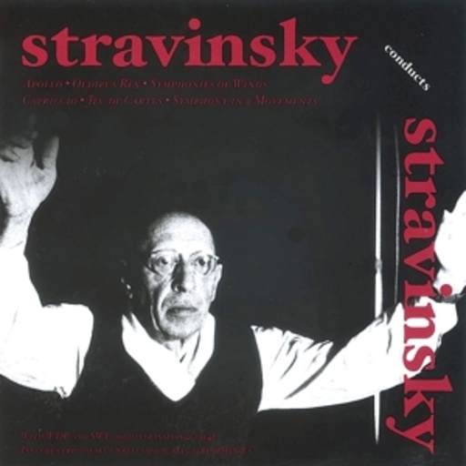 Igor Strawinsky – Strawinsky Conducts Strawinsky