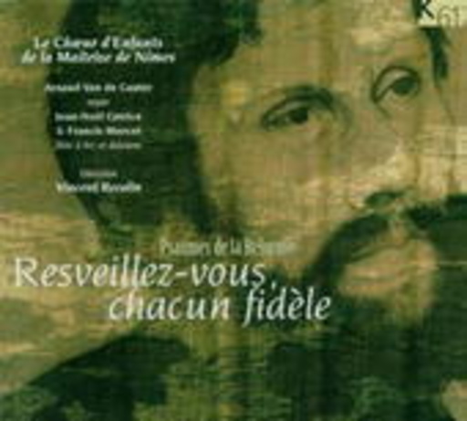 Le Choeur d'Enfants de la Maitrise de Nimes – Resveillez-vous, Chacun Fidèle