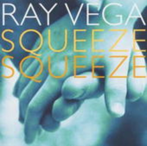 Ray Vega – Squeeze, Squeeze