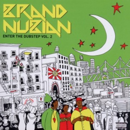 Brand Nubian – Enter The Dubstep Vol.2
