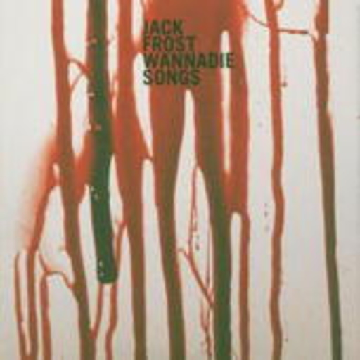 Jack Frost – Wannadie Songs