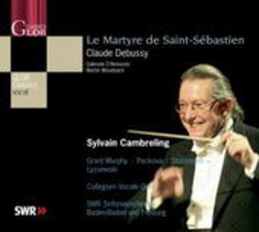 Sylvain Cambreling/SWR Sinfonieorchester – Le Martyre De Saint-Sébastien