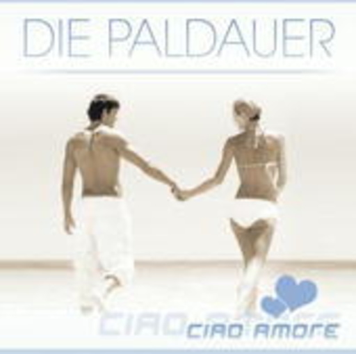 Die Paldauer – Ciao Amore