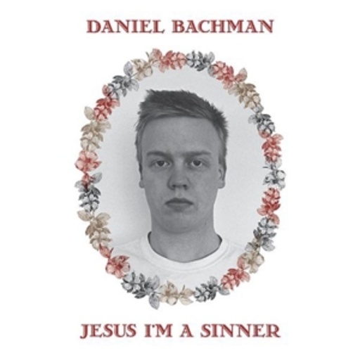 Daniel Bachmann – Jesus I'm A Singer