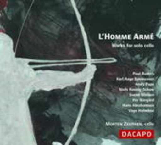 Morten Zeuthen – L' Homme Armé - Works For Solo Cello