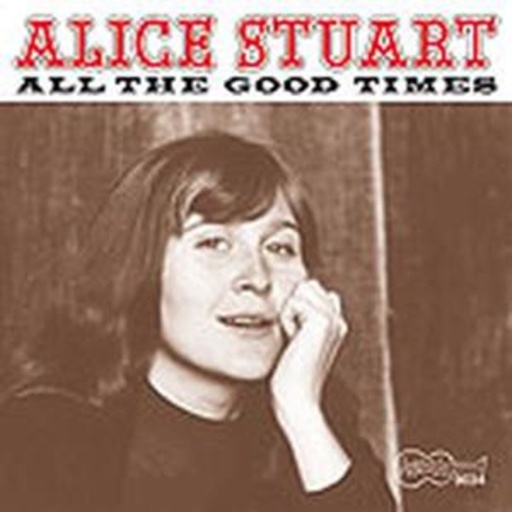 Alice Stuart – All The Good Times