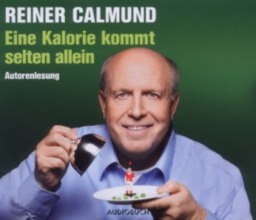 Reiner Calmund – Eine Kalorie kommt selten allein
