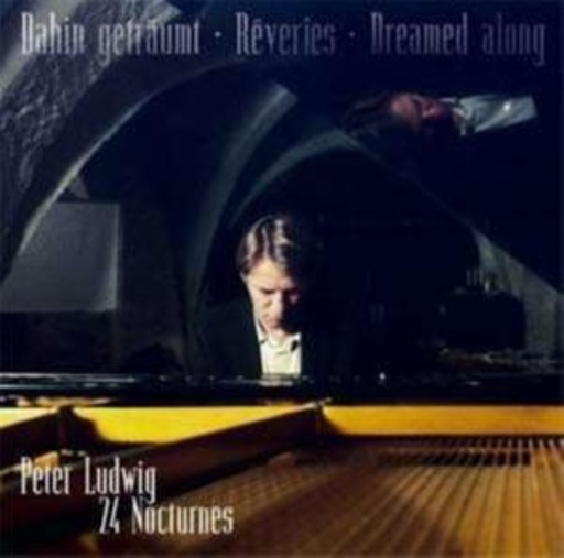 Peter Ludwig – Dahin geträumt - 24 Nocturnes