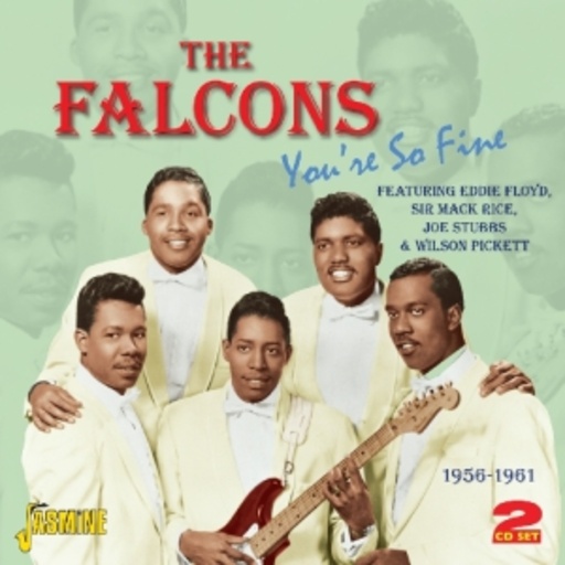 The Falcons – You're So Fine 1956-1961