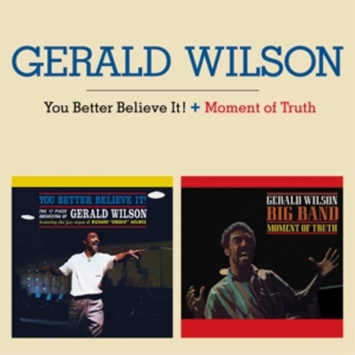 Gerald Wilson – You Better Believe It/Moment Of Truth