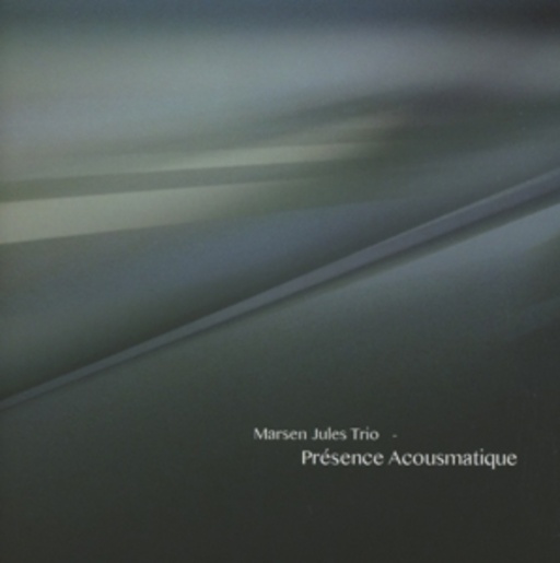 Marsen Jules Trio – Presences Acousmatique