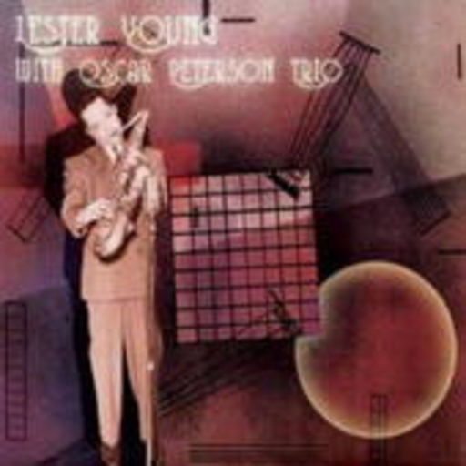 Lester Young & Oscar Petterson Trio – With The Oscar Petterson Trio