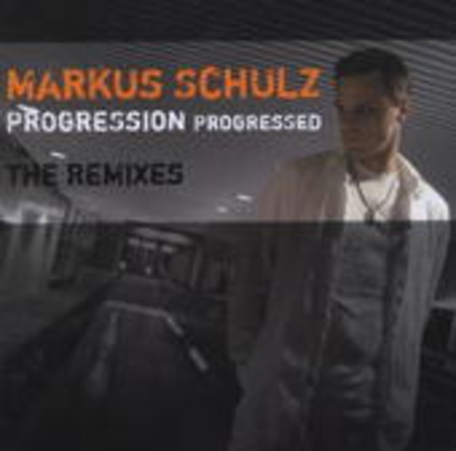 Markus Schulz – Progression Progressed - The Remixes