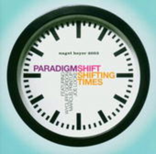 Paradigm Shift – Shifting Times