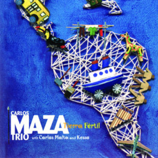 Carlos Maza Trio – Tierra Fertil