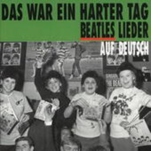 Diverse – Das war ein harter Tag - Beatles Lieder auf Deutsch