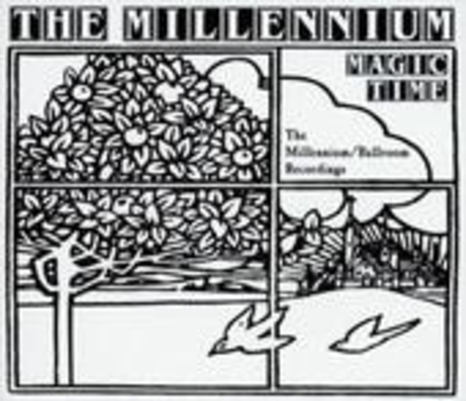 The Millennium – Magic Time - The Millennium/Ballroom Recordings