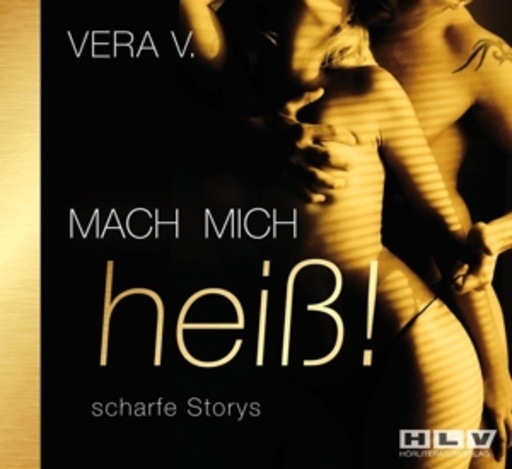 Vera V. – Mach mich heiß! - Scharfe Storys