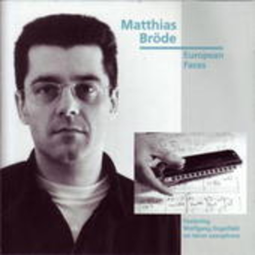 Matthias Bröde Quintett & Quartet – European Faces