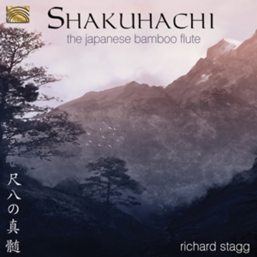 Richard Stagg – Shakuhachi - The Japanese Bamboo Flute