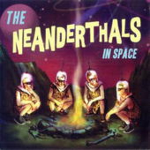 The Neanderthals – In Space