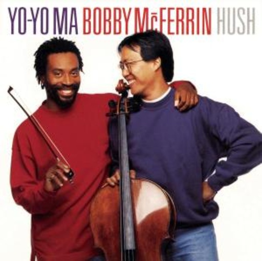 Yo-Yo Ma/Bobby McFerrin – Hush